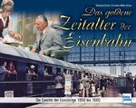 ISBN 9783613715448: Das goldene Zeitalter der Eisenbahn: Die Epoche der Luxuszüge 1850 bis 1960