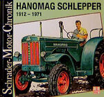 ISBN 9783613871601: Hanomag Schlepper 1912-71, Schrader Motor-Chronik, Bd.73