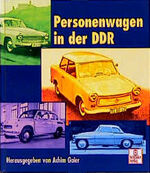 Personenwagen in der DDR – Band 1