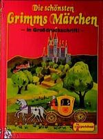 ISBN 9783614530774: Die schönsten Grimms Märchen. In Großdruckschrift - Jacob Grimm