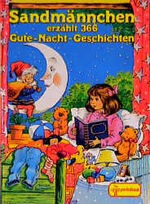 Sandmännchen erzählt 366 Gute-Nacht-Geschichten