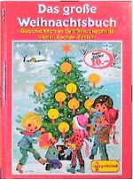 Das große Weihnachtsbuch - Geschichten in Großdruckschrift, Lieder, Backen, Basteln