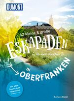 ISBN 9783616028101: 52 kleine & große Eskapaden in Oberfranken - Ab nach draußen!