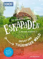 ISBN 9783616028156: 52 kleine & große Eskapaden Erfurt und Thüringer Wald