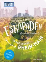 ISBN 9783616028187: 52 kleine & große Eskapaden in der Region Rhein-Main