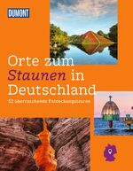 ISBN 9783616032665: DuMont Bildband Orte zum Staunen in Deutschland - 52 überraschende Entdeckungstouren