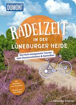 ISBN 9783616032788: DUMONT Radelzeit in der Lüneburger Heide – Herrlich entspannte Radtouren zum Runterschalten & Genießen