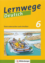 ISBN 9783619641123: Lernwege Deutsch: Texte untersuchen und schreiben 6 - Lernwege Deutsch – Arbeitsheft für die Sekundarstufe 1