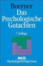 Das psychologische Gutachten - ein praktischer Leitfaden