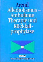 ISBN 9783621272230: Alkoholismus - Ambulante Therapie und Rückfallprophylaxe