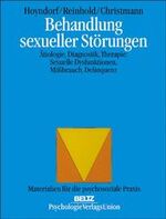 Behandlung sexueller Störungen – Ätiologie, Diagnostik, Therapie: Sexuelle Dysfunktionen, Missbrauch, Delinquenz