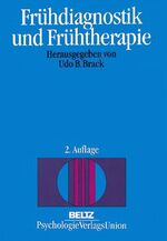 Frühdiagnostik und Frühtherapie - Psychologische Behandlung von entwicklungs- und verhaltensgestörten Kindern