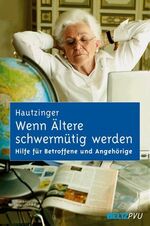 ISBN 9783621275774: Wenn Ältere schwermütig werden: Hilfe für Betroffene und Angehörige bei Depression im Alter Hautzinger, Martin