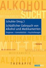 ISBN 9783621276368: Schädlicher Gebrauch von Alkohol und Medikamenten - Diagnose - Komorbidität - Psychotherapie Alkoholsucht