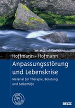 ISBN 9783621276405: Anpassungsstörung und Lebenskrise - Material für Therapie, Beratung und Selbsthilfe. Mit Online-Materialien