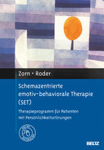 Schemazentrierte emotiv-behaviorale Therapie (SET) – Therapieprogramm für Patienten mit Persönlichkeitsstörungen. Mit Online-Materialien