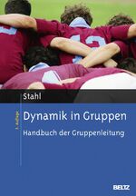 Dynamik in Gruppen: Handbuch der Gruppen Dynamik in Gruppen: Handbuch der Gruppen