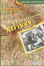 Die Entschleierung Afrikas – Deutsche Kartenbeiträge von August Petermann bis zum Kolonialkartographischen Institut