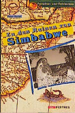 ISBN 9783623003566: Zu den Ruinen von Simbabwe. Forschen und Entdecken