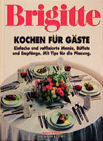 BRIGITTE Kochen für Gäste. Einfache und 