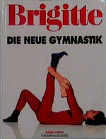 BRIGITTE Die neue Gymnastik