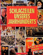 ISBN 9783625104414: Schlagzeilen unseres Jahrhunderts. Was die welt bewegte