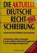 ISBN 9783625104513: Die aktuelle deutsche Rechtschreibung von A - Z ZUSTAND SEHR GUT