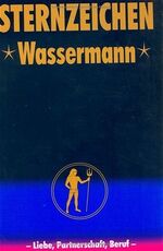 ISBN 9783625104902: Astro Guide: Sternzeichen Wassermann 21. Januar bis 18. Februar - Liebe, Partnerschaft, Beruf.