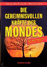 ISBN 9783625104933: Die geheimnisvollen Kräfte des Mondes Das große Buch d. Mondphasen: Mit Mondkalender von 1921-2004