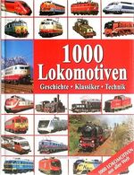 ISBN 9783625105411: 1000 Lokomotiven - Geschichte, Klassiker, Technik