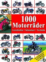 ISBN 9783625105428: 1000 Motorräder – Geschichte, Klassiker, Technik