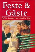 ISBN 9783625106692: Feste und Gäste - Perfekte Gastgeber und glückliche Gäste.