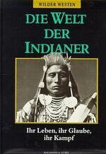 ISBN 9783625107637: Die Welt der Indianer – Leben und Untergang eines stolzen Volkes