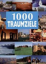 ISBN 9783625107767: 1000 Traumziele