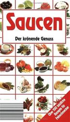 ISBN 9783625108252: Saucen. Der krönende Genuss. Über 100 köstliche Rezepte für Feinschmecker