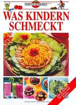 ISBN 9783625108573: Was Kindern schmeckt. essen und geniessen