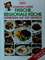 ISBN 9783625109556: Johann Lafers Frische regionale Küche Lafer, Johann