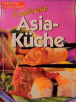 ISBN 9783625110873: Exotische Asia- Küche. ESSEN & GENIESSEN