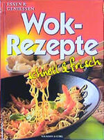 ISBN 9783625110958: Wok-Rezepte schnell & frisch. Essen & genießen: Wokrezepte