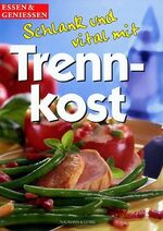 ISBN 9783625110989: Schlank & vital mit Trennkost