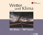 Wetter und Klima – 100 Bilder - 100 Fakten