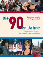 ISBN 9783625116424: Die 90er Jahre – Von Retro bis Techno - von Schwarz-Gelb zu Rot-Grün