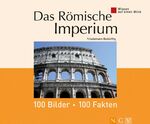 ISBN 9783625120308: Das Römische Imperium – 100 Bilder, 100 Fakten