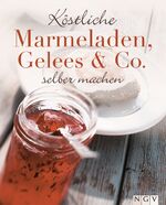 ISBN 9783625121435: Köstliche Marmeladen, Gelees & Co. selber machen