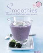 ISBN 9783625121503: Smoothies: Obstpürees & Saftshakes selbst gemacht