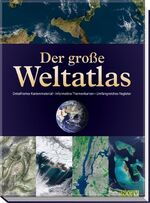 Der große Weltatlas – Detailliertes Kartenmaterial-Informative Themenkarten-Umfangreiches Register