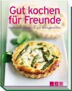 ISBN 9783625135272: Gut kochen für Freunde - Raffiniert, kreativ & gut vorzubereiten