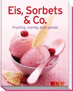 ISBN 9783625135302: Eis, Sorbets & Co. - Fruchtig, cremig, heiß geliebt