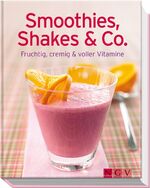 ISBN 9783625135333: Smoothies, Shakes & Co.: Fruchtig, cremig und voller Vitamine