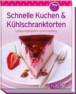 ISBN 9783625137931: Schnelle Kuchen & Kühlschranktorten - [unkompliziert und trendy]